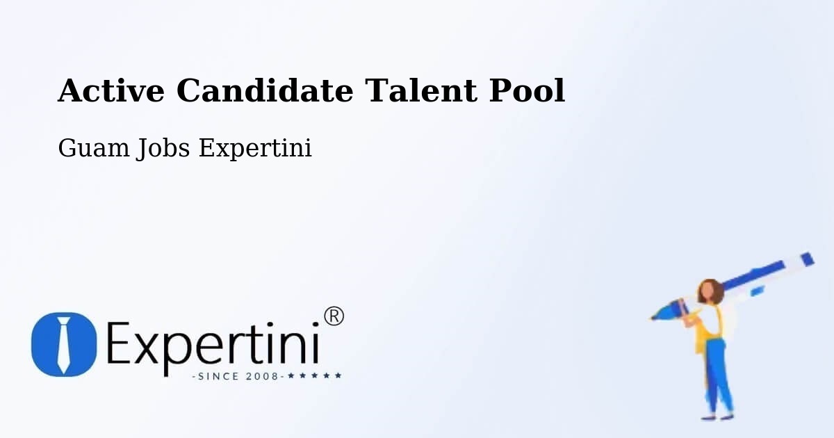 Active Candidate Talent Pool – Guam - Guam Jobs Expertini