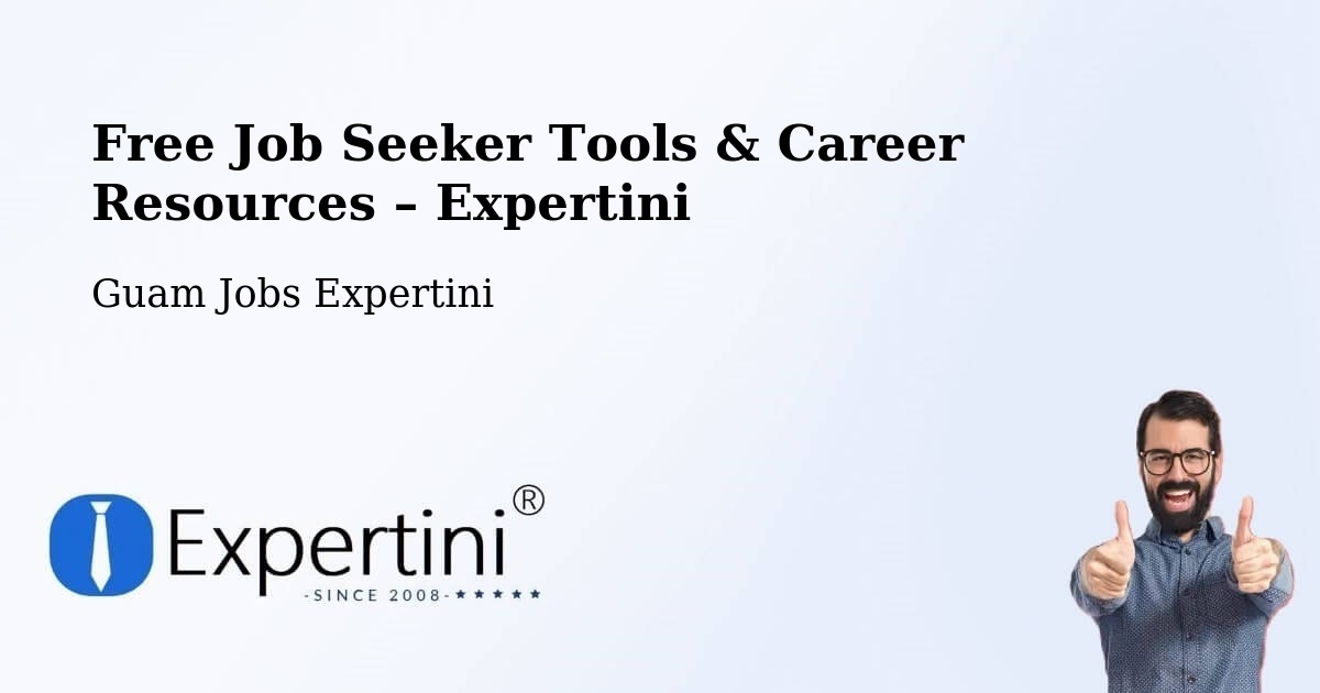 Free Job Seeker Tools & Career Resources – Guam - Guam Jobs Expertini