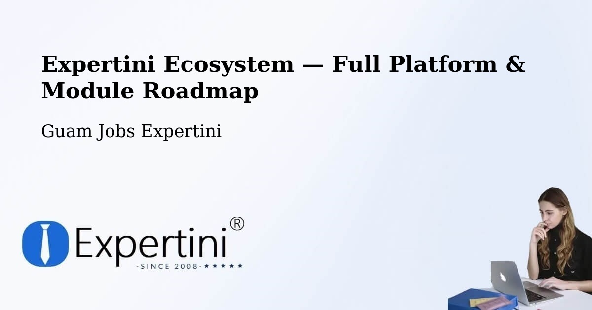Expertini Ecosystem — Full Platform & Module Roadmap – Guam