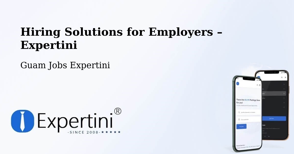 Hiring Solutions for Employers in Guam - Guam Jobs Expertini