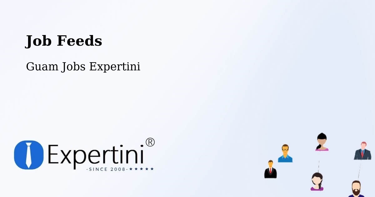 Job Listings Feed – Guam - Guam Jobs Expertini