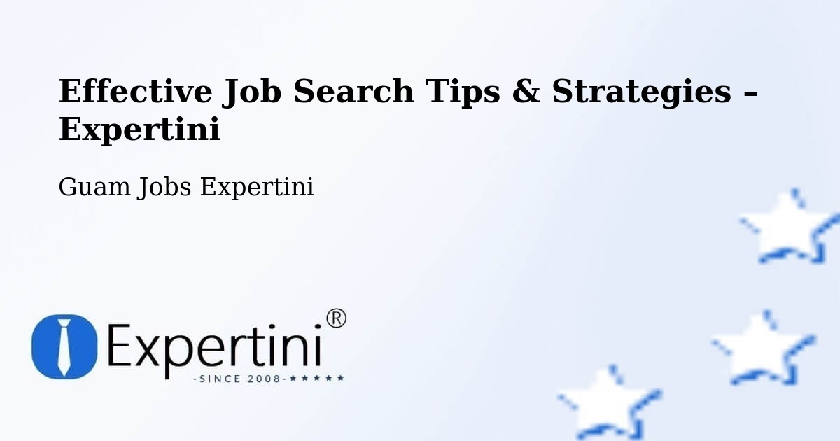 Job Search Tips & Strategies for Job Seekers – Guam - Guam Jobs Expertini