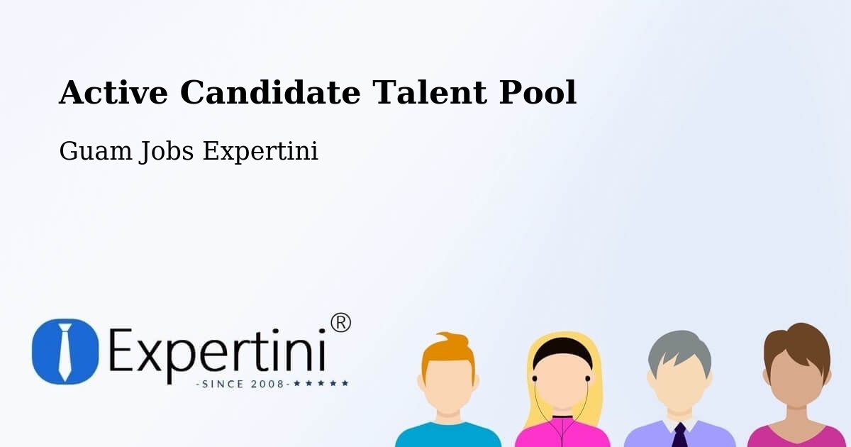 Active Candidate Talent Pool - Guam Jobs Expertini