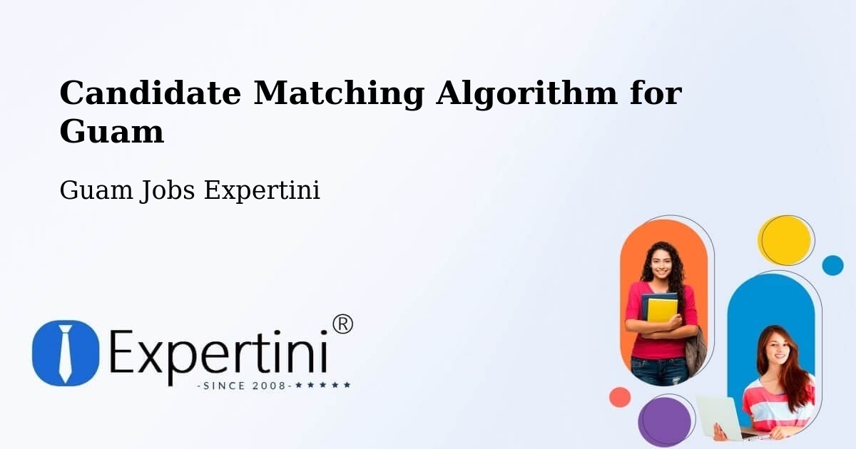 Candidate Matching Algorithm for Guam - Guam Jobs Expertini
