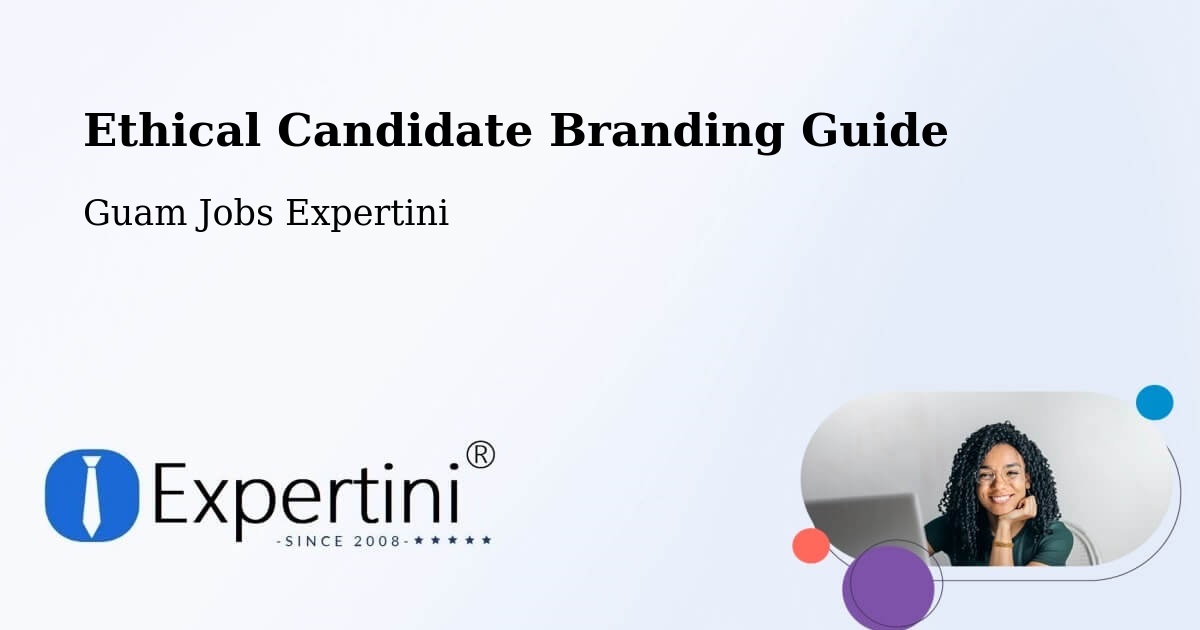 Ethical Candidate Branding Guide - Guam Jobs Expertini
