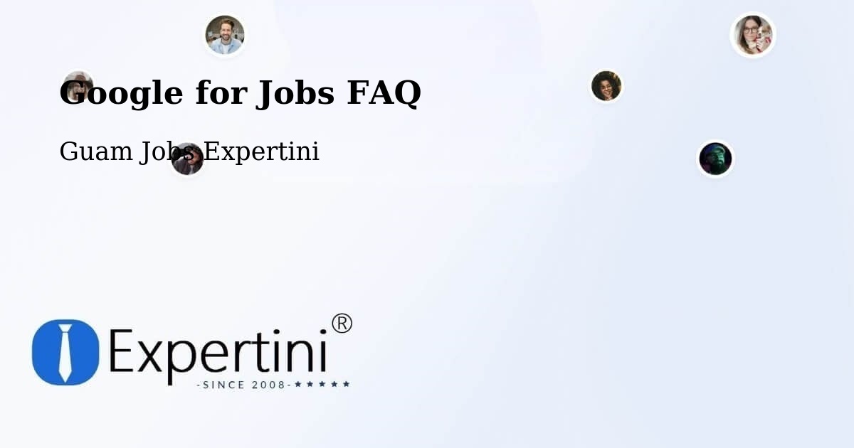 Google for Jobs FAQ - Guam Jobs Expertini