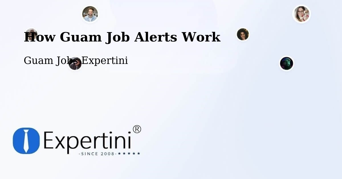 How Guam Job Alerts Work - Guam Jobs Expertini