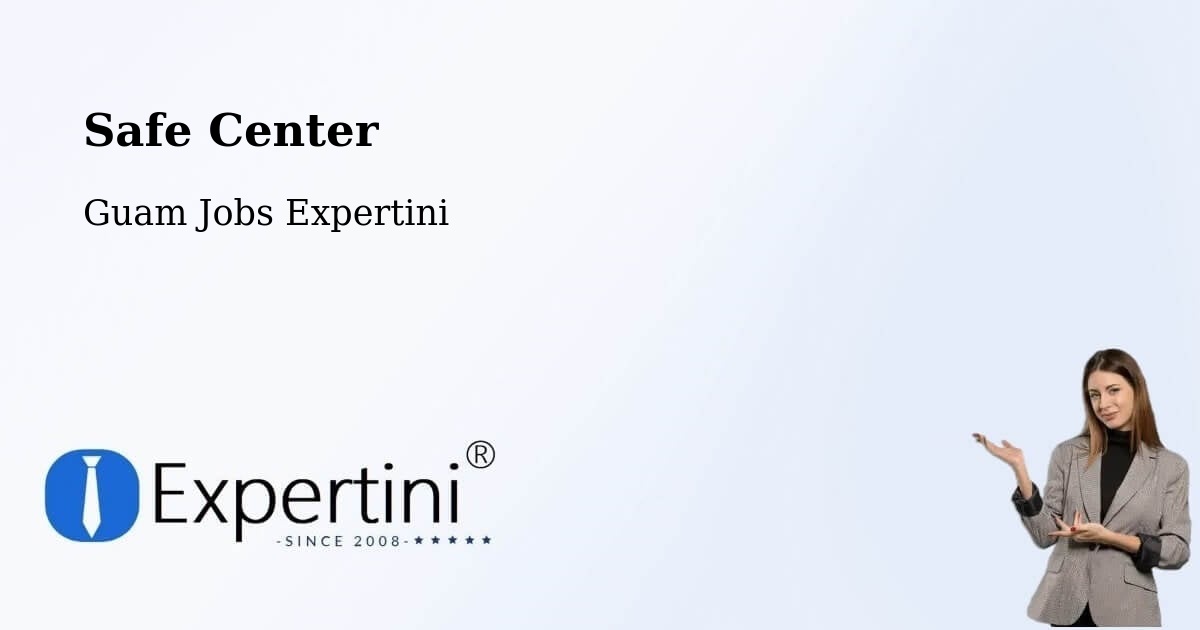 Safe Center - Guam Jobs Expertini