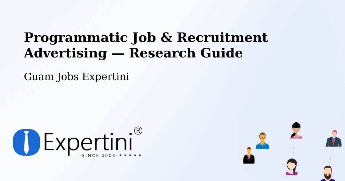 Programmatic Job & Recruitment Advertising — Research Guide – Guam
