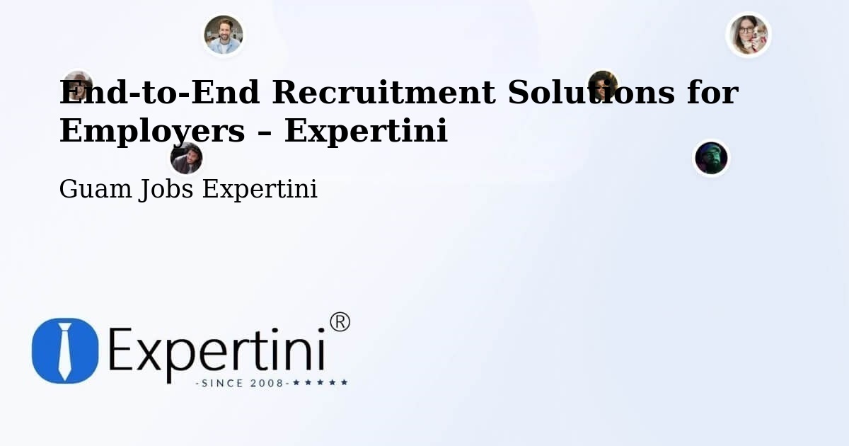 Recruitment Solutions for Employers – Guam - Guam Jobs Expertini
