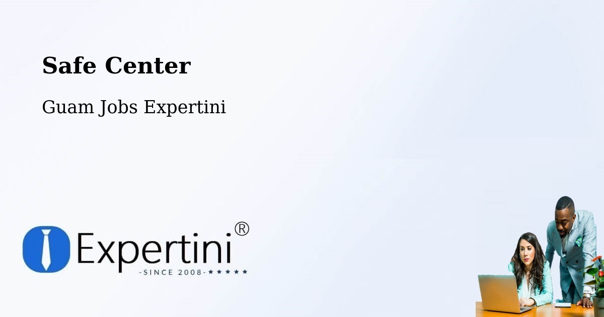 Safety Center – Guam - Guam Jobs Expertini
